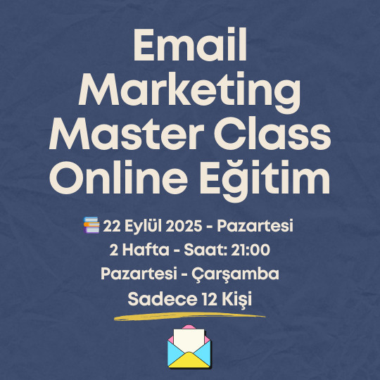 Email Marketing Master Class Onlne Canlı Eğitim - Eposta Pazarlama